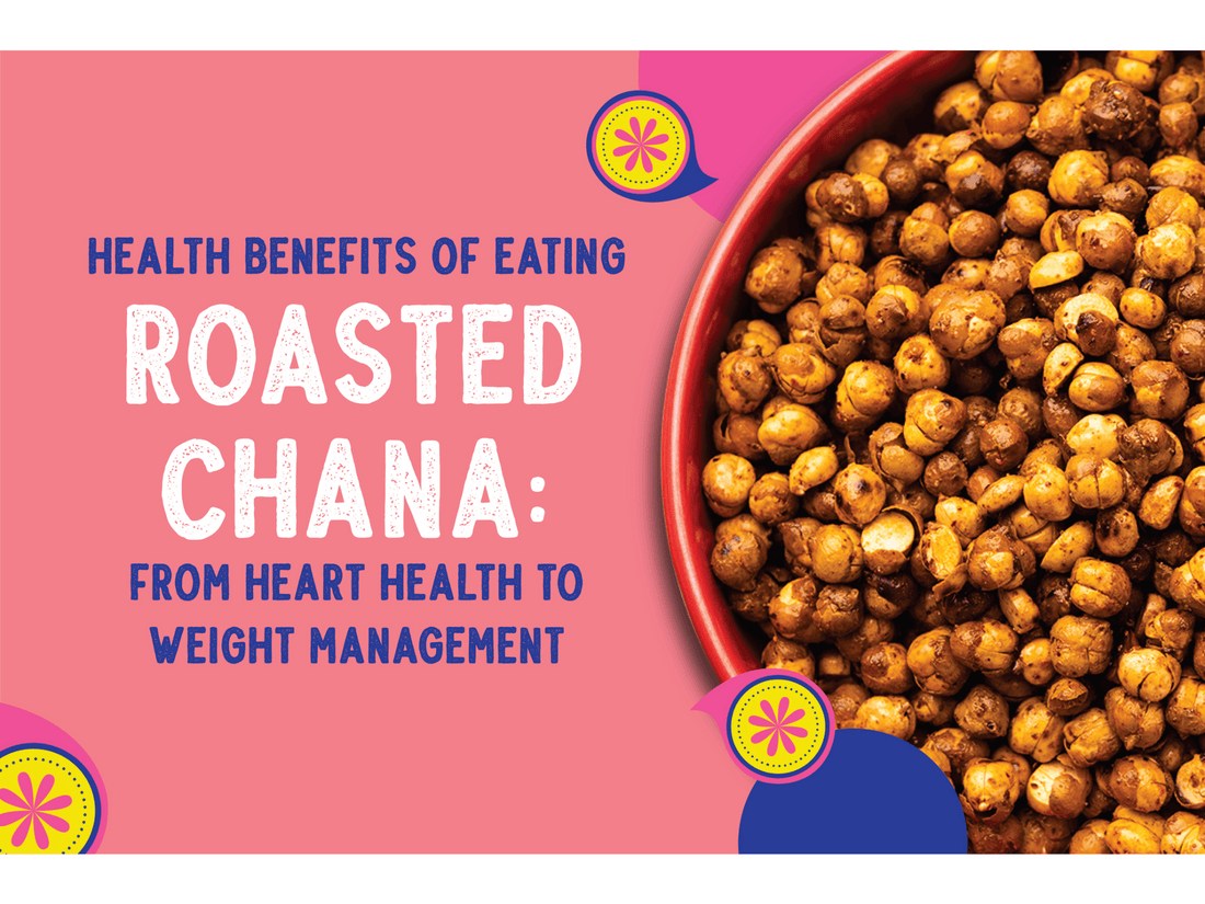 Health Benefits of Eating Roasted Chana: From Heart Health to Weight Management - Rewynd Snacks