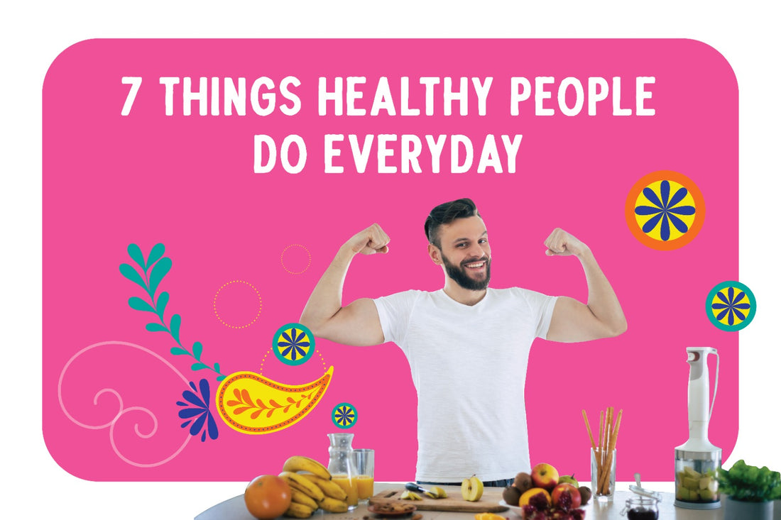 7 Things Healthy People Do Everyday (Daily)