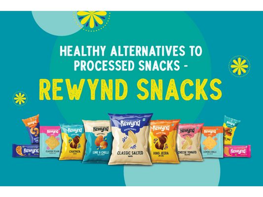 Healthy Alternatives to Processed Snacks - Rewynd snacks - Rewynd Snacks