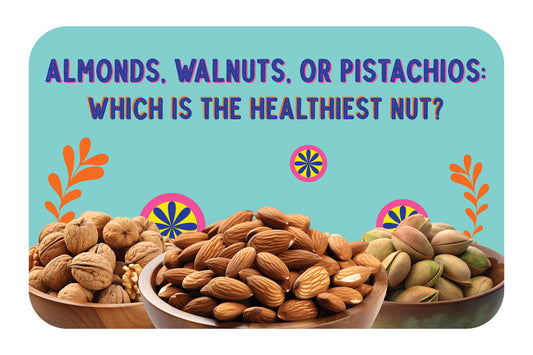 Almond, Walnuts & Pistachios: Healthiest Nut Ever